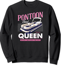 Load image into Gallery viewer, Pontoon Boat Queen Sweatshirts
