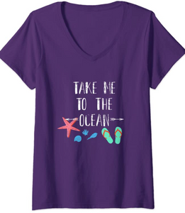 Take Me To The Ocean -V Neck T-Shirt For Women